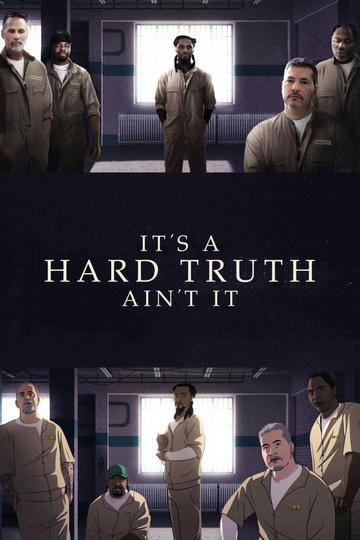 It's a Hard Truth Ain't It Poster