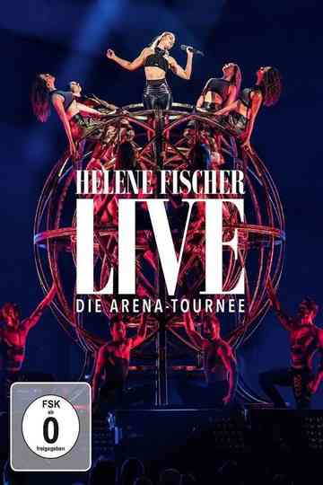 Helene Fischer Live  Die ArenaTournee
