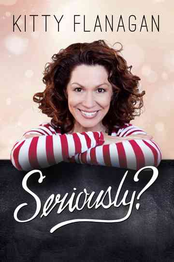 Kitty Flanagan Seriously Poster