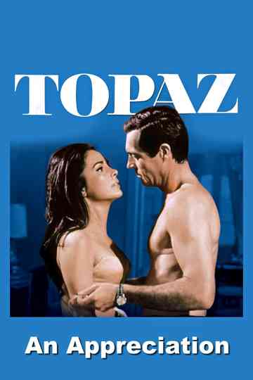 Topaz: An Appreciation by Film Critic/Historian Leonard Maltin Poster