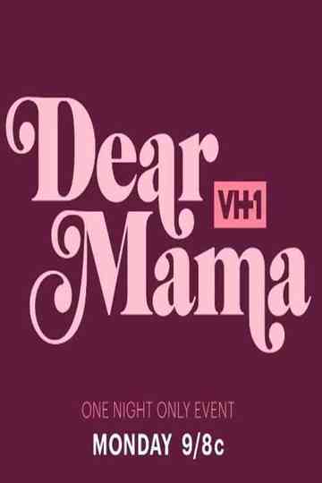 Dear Mama A Love Letter To Moms Poster