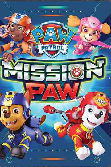 PAW Patrol: Mission PAW Poster