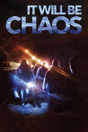 It Will be Chaos Poster