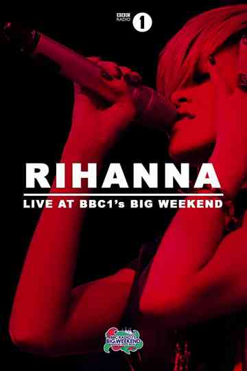 Rihanna: Live at BBC Radio 1's Big Weekend 2010 Poster