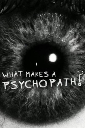 What Makes a Psychopath Poster