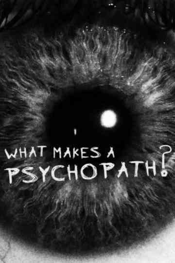 What Makes a Psychopath poster