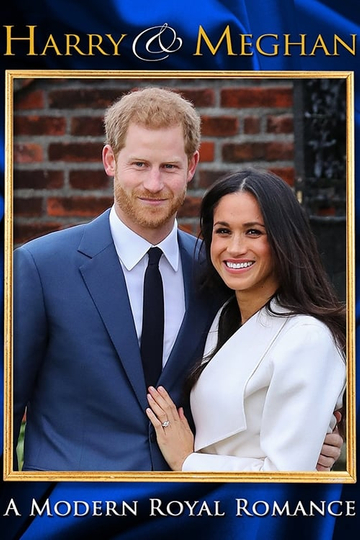 Harry  Meghan A Modern Royal Romance