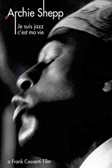 Archie Shepp: Je suis jazz... c'est ma vie Poster