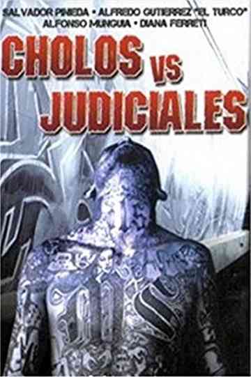 Cholos vs Judiciales Poster