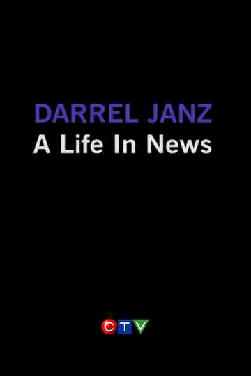 Darrel Janz: A Life in the News Poster