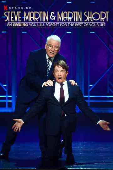 Steve Martin and Martin Short: An Evening You Will Forget for the Rest of Your Life poster