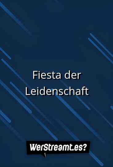 Fiesta der Leidenschaft Poster