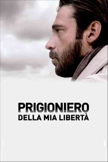 Prigioniero della mia libertà Poster