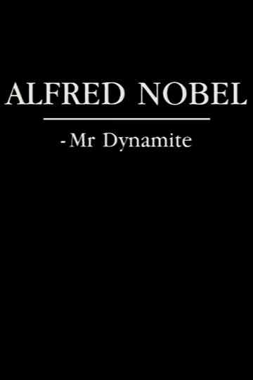 Alfred Nobel - Mr. Dynamite Poster
