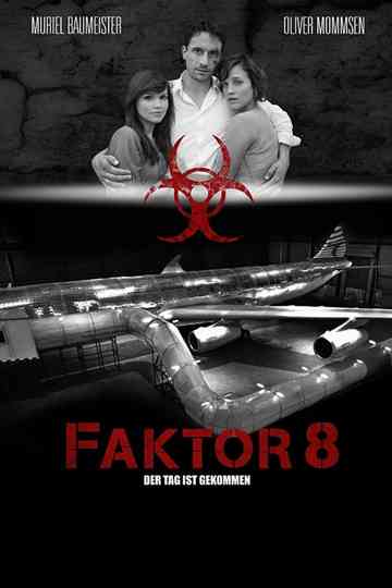 Faktor 8 – Der Tag ist gekommen Poster