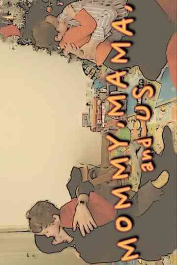 Mommy Mama and us Poster