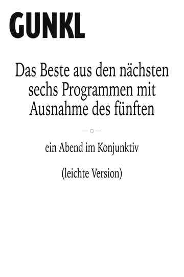 Gunkl Das Beste aus den nächsten sechs Programmen mit Ausnahme des fünften leichte Version Poster