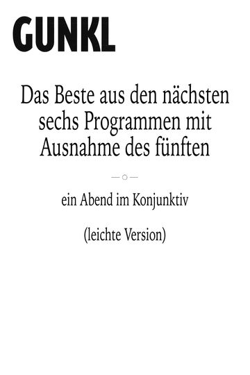 Gunkl Das Beste aus den nächsten sechs Programmen mit Ausnahme des fünften leichte Version