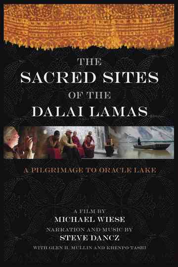The Sacred Sites of the Dalai Lamas A Pilgrimage to the Oracle Lake