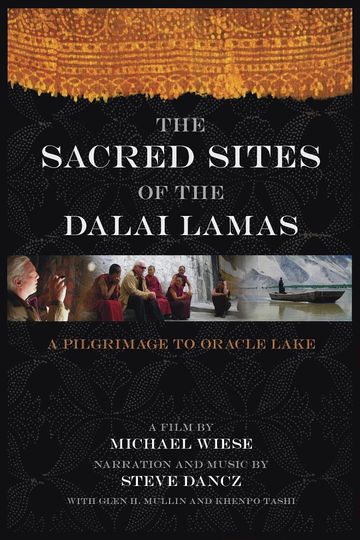 The Sacred Sites of the Dalai Lamas A Pilgrimage to the Oracle Lake