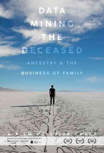 Data Mining the Deceased: Ancestry and the Business of Family Poster