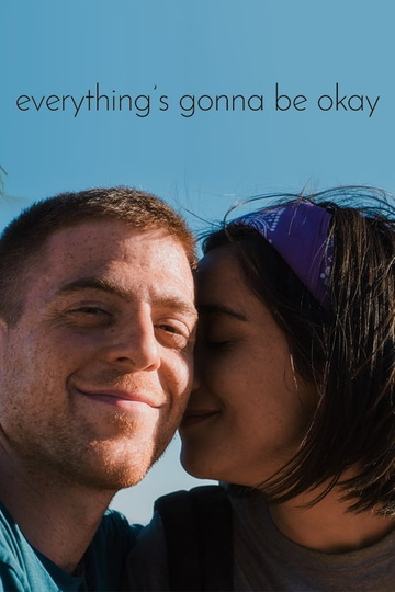 Everything's Gonna Be Okay Poster