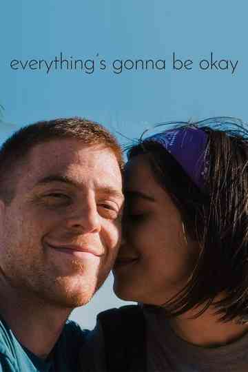 Everything's Gonna Be Okay Poster
