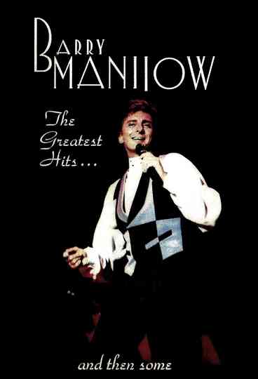 Barry Manilow: Greatest Hits & Then Some Poster
