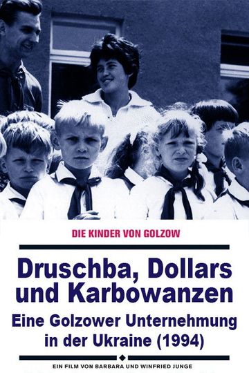 Druschba Dollars und Karbowanzen  Eine Golzower Unternehmung in der Ukraine