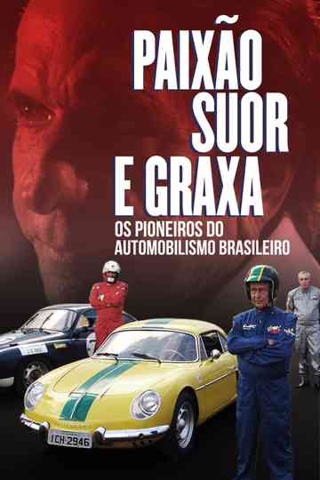 Paixão Suor e Graxa Os Pioneiros do Automobilismo Brasileiro Poster
