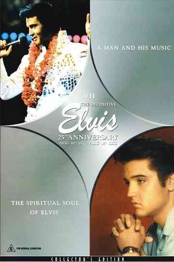 The Definitive Elvis 25th Anniversary: Vol. 7 A Man And His Music & The Spiritual Soul Of Elvis Poster