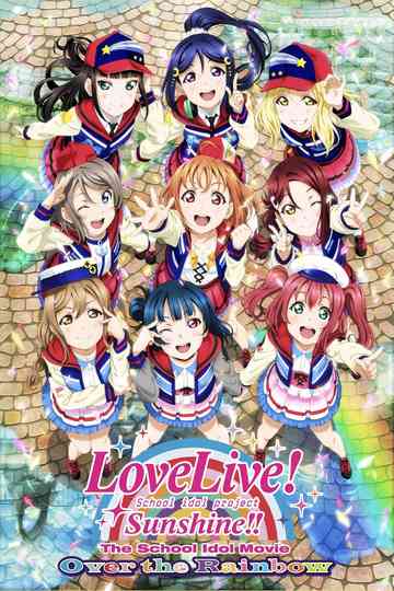 Love Live! Sunshine!! The School Idol Movie: Over the Rainbow Poster