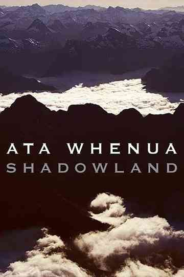 Ata Whenua - Shadowland Poster