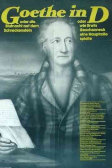 Goethe in D. oder Die Blutnacht auf dem Schreckenstein oder Wie Erwin Geschonneck eine Hauptrolle spielt Poster