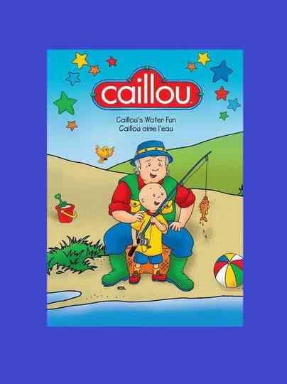 Caillou's Water Fun Poster