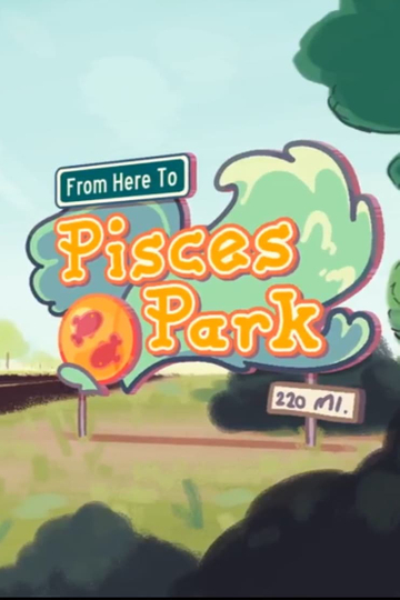 From Here to Pisces Park Poster