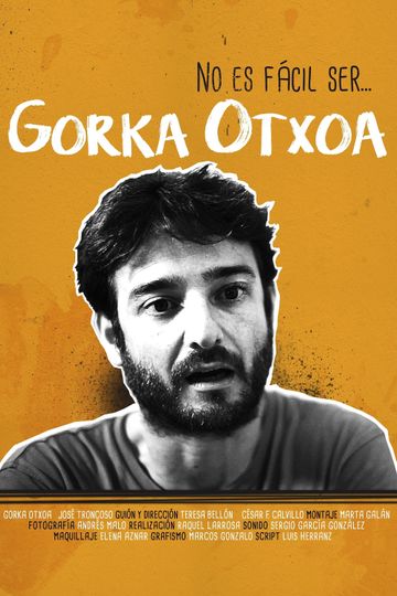 No es fácil ser Gorka Otxoa
