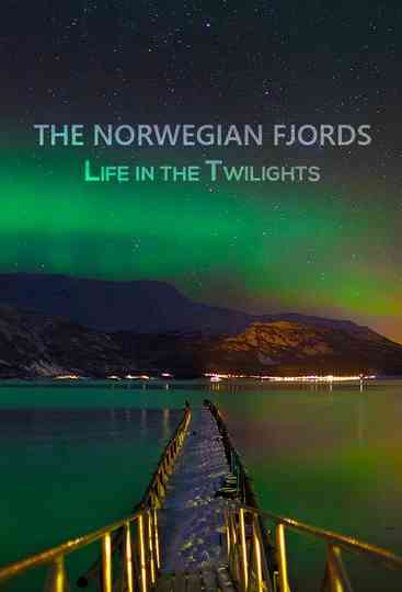 The Norwegian Fjords: Life in the Twilights Poster