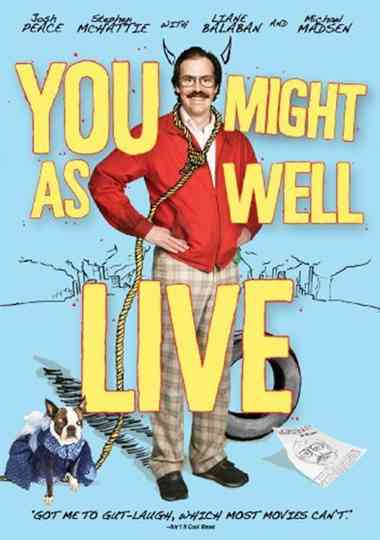 You Might As Well Live Poster