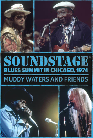 Soundstage Blues Summit In Chicago: Muddy Waters And Friends Poster