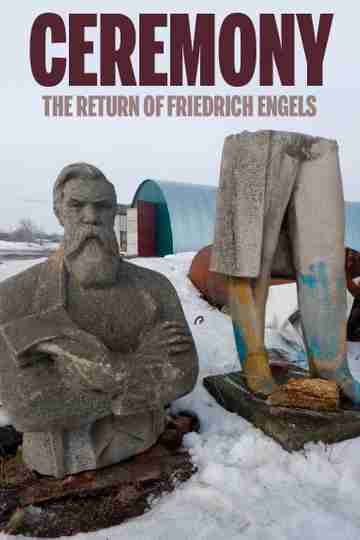 Ceremony: The Return of Friedrich Engels Poster