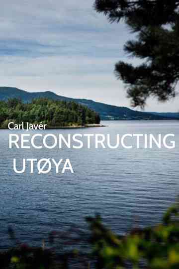 Reconstructing Utøya Poster