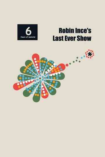 Robin Inces Last Ever Show Poster
