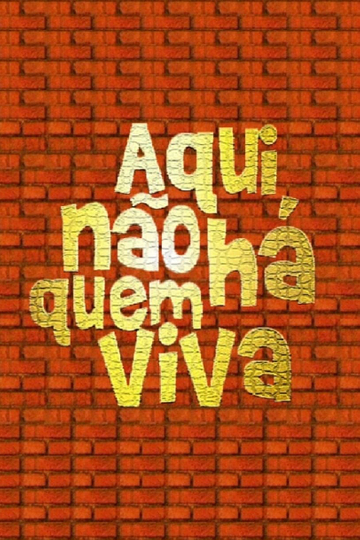 Aqui Não Há Quem Viva Poster