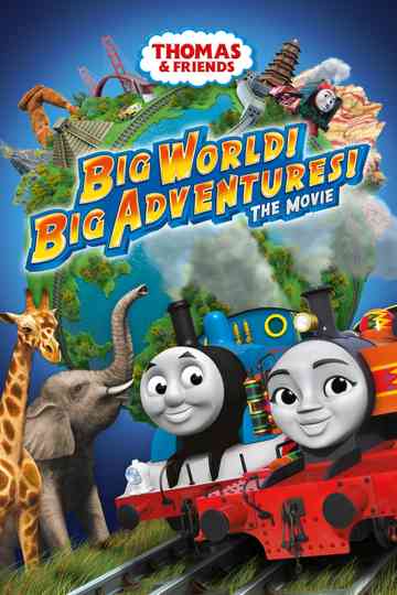 Thomas & Friends: Big World! Big Adventures! The Movie Poster