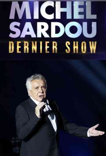 Michel Sardou – Dernier show Poster