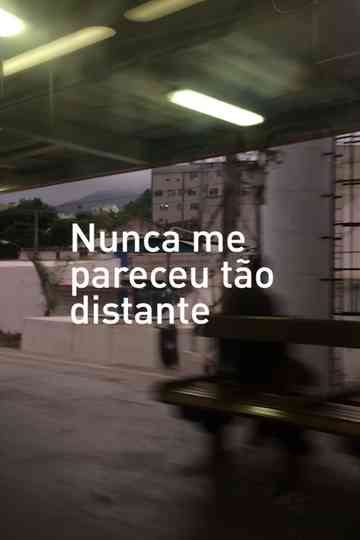 Nunca me pareceu tão distante Poster