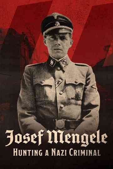 Josef Mengele: Hunting a Nazi Criminal Poster
