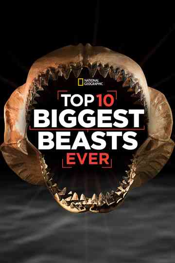 Top 10 Biggest Beasts Ever Poster