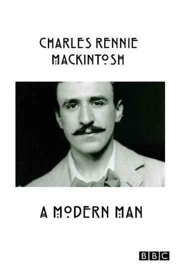 Charles Rennie Mackintosh: A Modern Man Poster